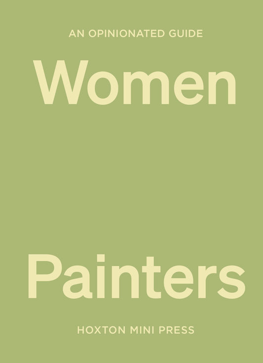 Opinionated Guide to Women Painters