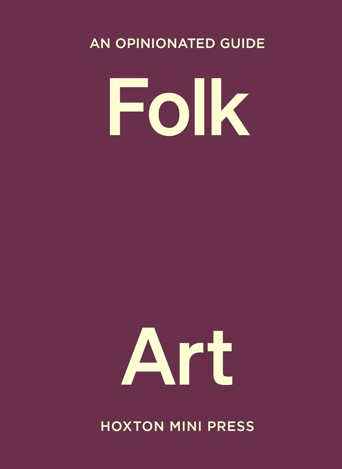 Opinionated Guide to Folk Art