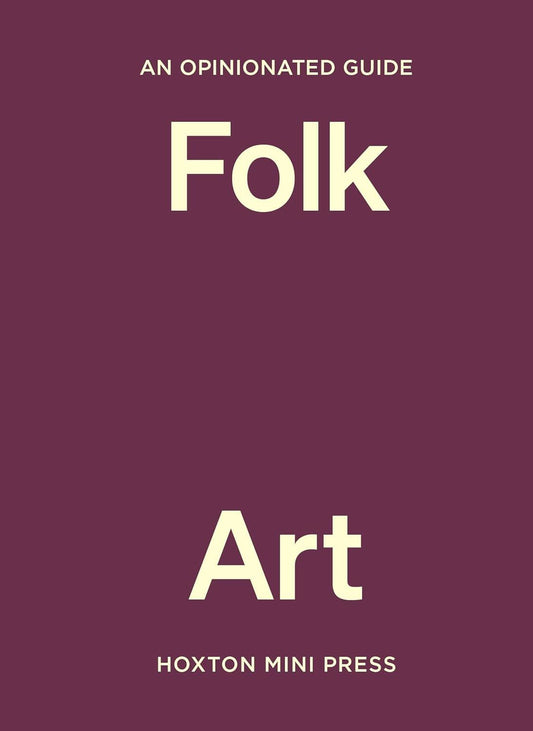 Opinionated Guide to Folk Art
