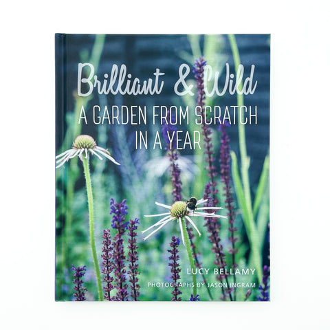 Brilliant and Wild - A garden from scratch in a year