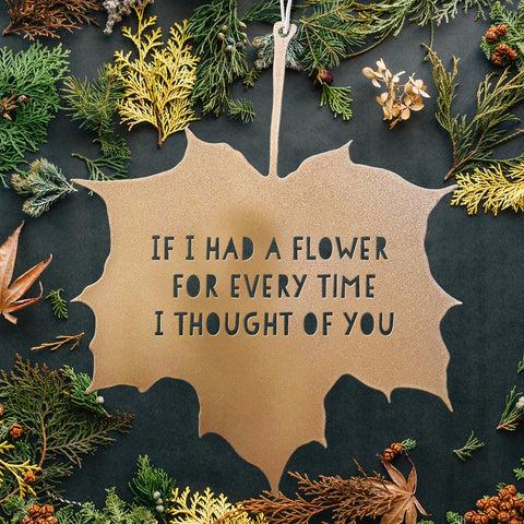 Leaf Quote If I had a Flower