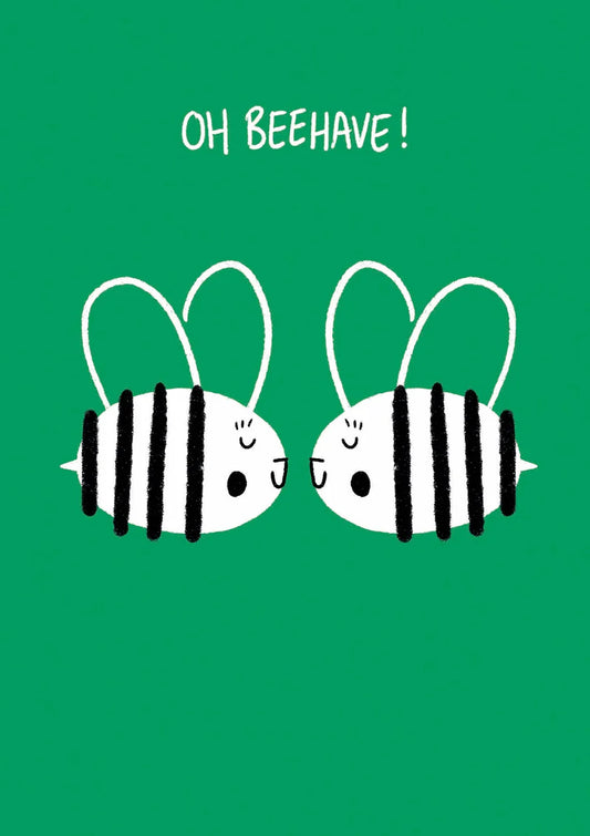 Oh Beehave Greeting Card