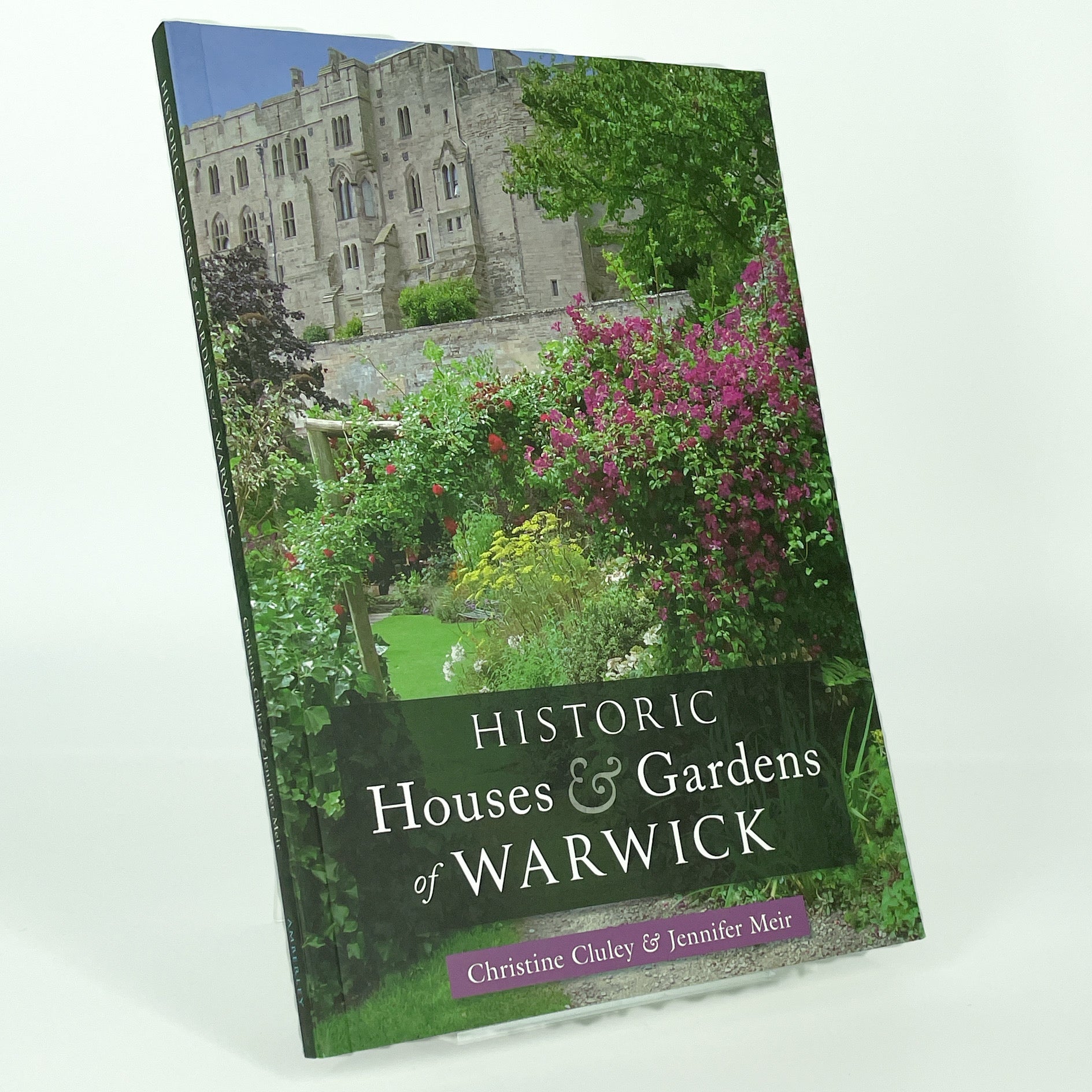 Historic Houses & Gardens of Warwick by Christne Cluley and Jennifer Meir