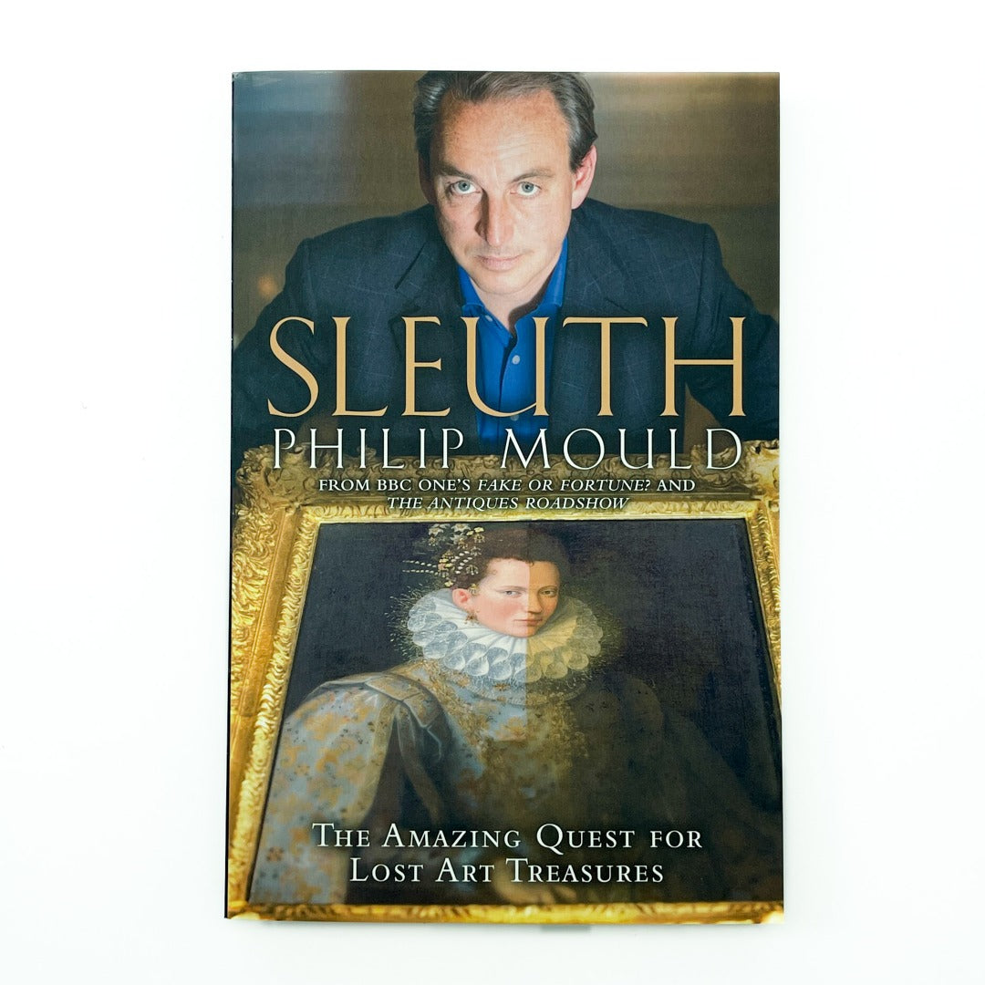 Sleuth: The Amazing Quest for Lost Art Treasures by Philip Mould